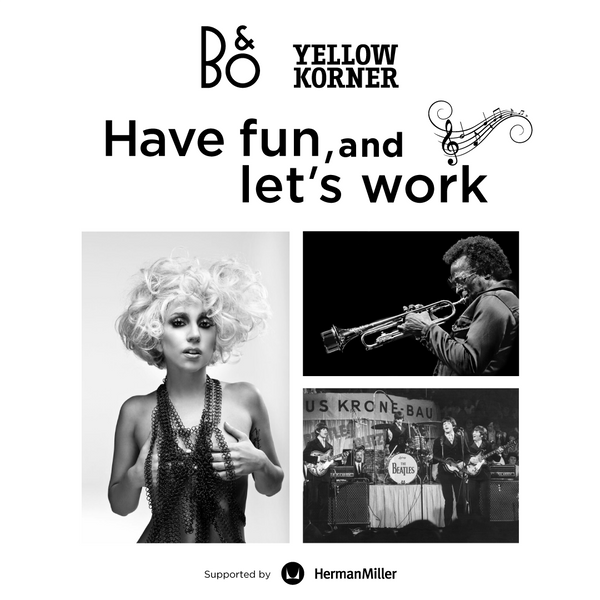 YELLOWKORNER × BANG & OLUFSEN × Herman Miller  <br />「Have fun, and let's work」 2023.2.1 ～ 2.28