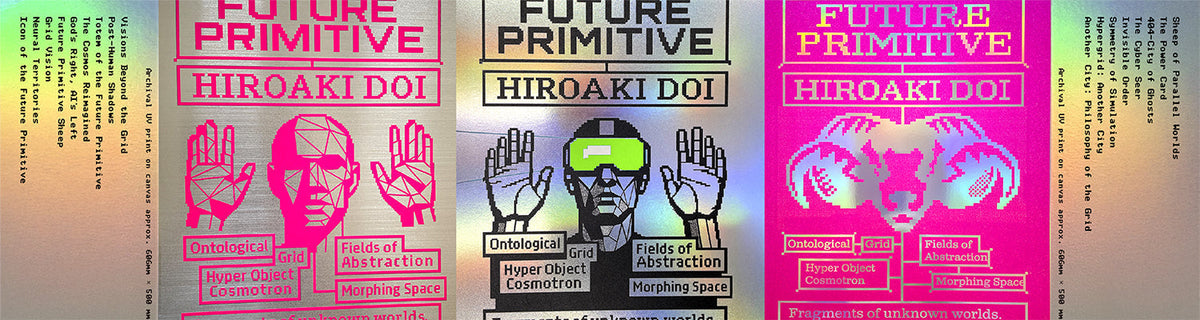 アートディレクター土井宏明『FUTURE PRIMITIVE』開催中！ – ROOM＋