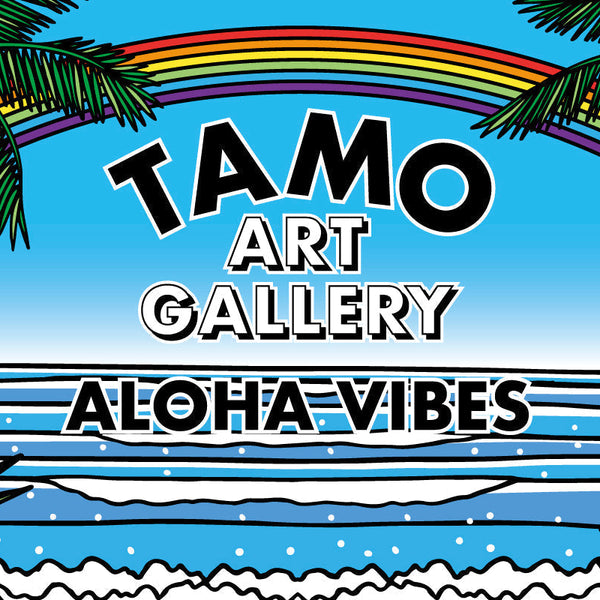 TAMO『Aloha Vibes』2025年4月16日(水)～6月2日(月) ※ 好評につき延長